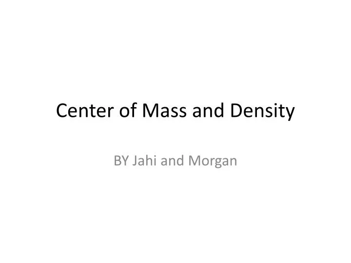 center of mass and density
