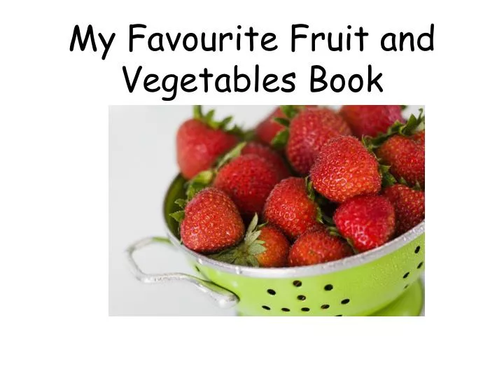 my favourite fruit and vegetables book