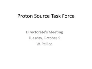 Proton Source Task Force