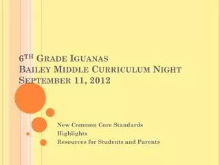 6 th Grade Iguanas	 Bailey Middle Curriculum Night September 11, 2012