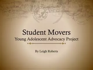 Student Movers Young Adolescent Advocacy Project