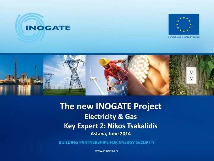the new inogate project electricity gas key expert 2 nikos tsakalidis astana june 2014