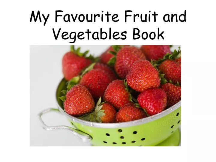 my favourite fruit and vegetables book