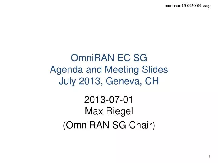 omniran ec sg agenda and meeting slides july 2013 geneva ch