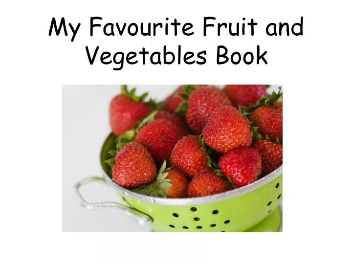my favourite fruit and vegetables book