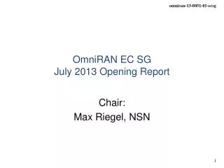 OmniRAN EC SG July 2013 Opening Report