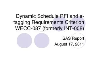 Dynamic Schedule RFI and e-tagging Requirements Criterion WECC-087 (formerly INT-008)