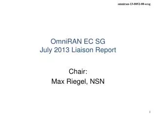 OmniRAN EC SG July 2013 Liaison Report