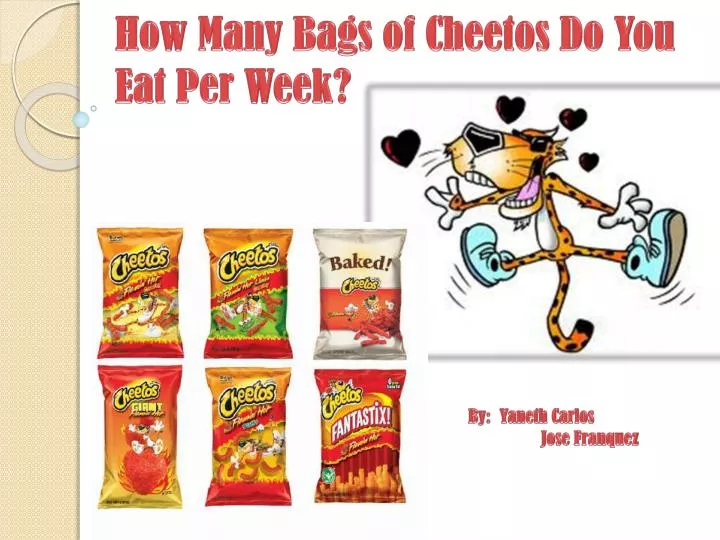 how many bags of cheetos do you eat per week