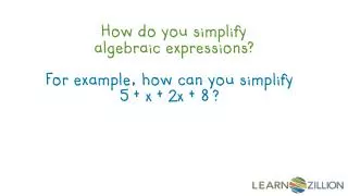 How do you simplify algebraic expressions?