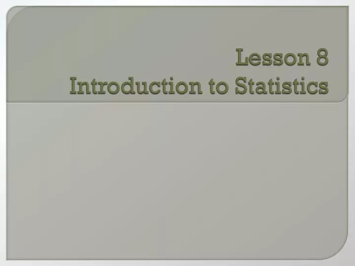 lesson 8 introduction to statistics