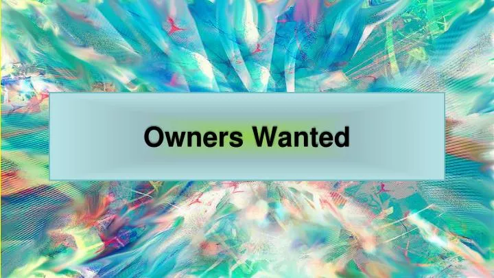 owners wanted