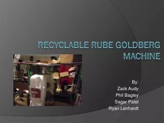 Recyclable Rube Goldberg Machine