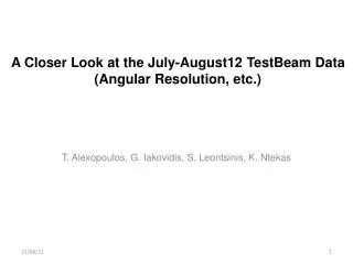 A Closer Look at the July-August12 TestBeam Data (Angular Resolution, etc.)