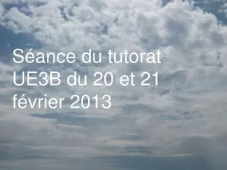 s ance du tutorat ue3b du 20 et 21 f vrier 2013