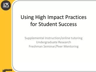 Using High Impact Practices for Student Success