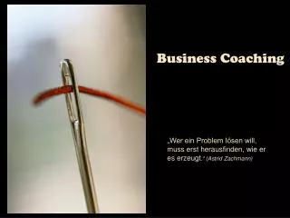 „Wer ein Problem lösen will, muss erst herausfinden, wie er es erzeugt .“ (Astrid Zachmann )