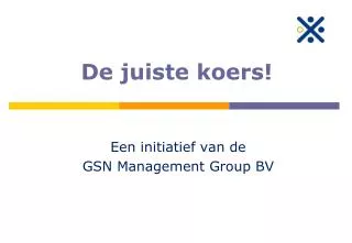 de juiste koers