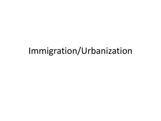 Immigration/Urbanization