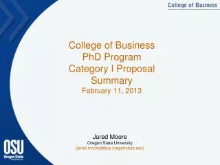 College of Business PhD Program Category I Proposal Summary February 11, 2013