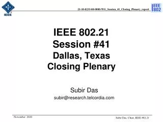 IEEE 802.21 Session # 41 Dallas, Texas Closing Plenary