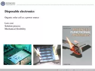 Disposable electronics Organic solar cell as a power source Low cost Solution process
