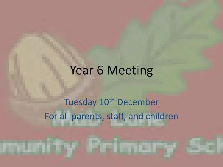 year 6 meeting