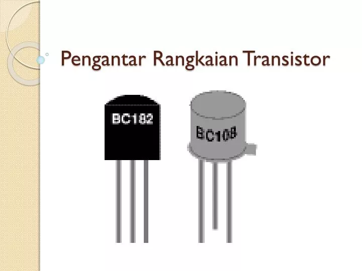 PPT - Pengantar Rangkaian Transistor PowerPoint Presentation, Free ...