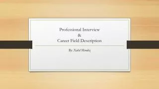 Professional Interview &amp; Career Field Description