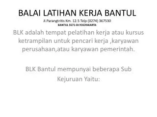 balai latihan kerja bantul jl parangtritis km 12 5 telp 0274 367530 bantul 5571 di yogyakarta