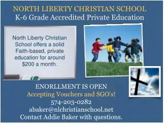 NORTH LIBERTY CHRISTIAN SCHOOL K-6 Grade Accredited Private Education
