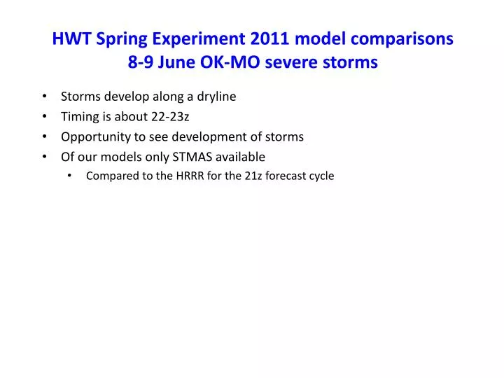 hwt spring experiment 2011 model comparisons 8 9 june ok mo severe storms