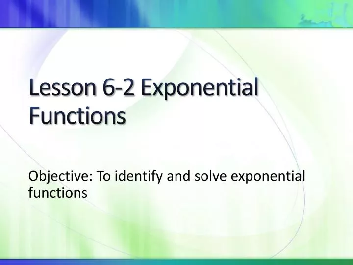 lesson 6 2 exponential functions