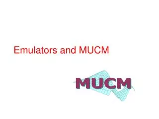 Emulators and MUCM