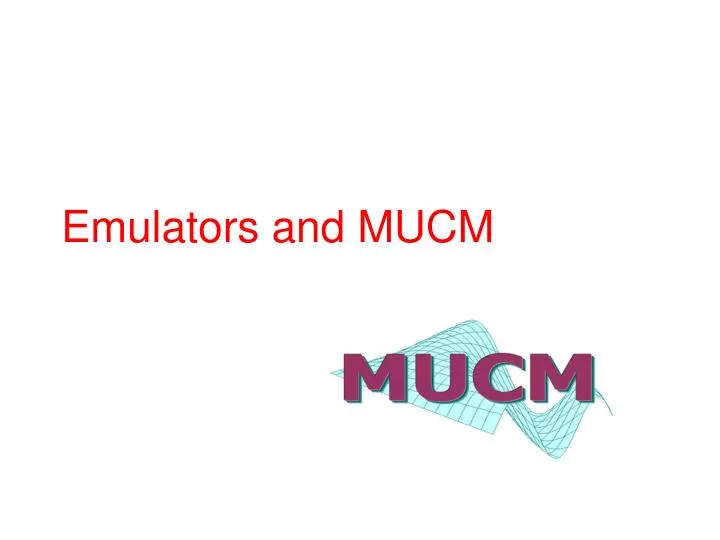 emulators and mucm