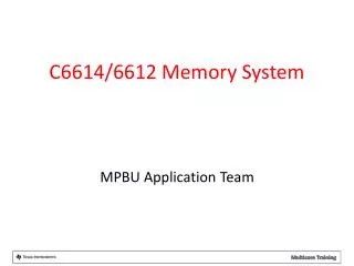 C6614/6612 Memory System