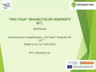 pro team rehabilit ci s nonprofit kft