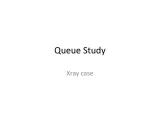 Queue Study