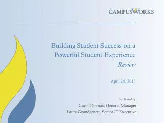 Building Student Success on a Powerful Student Experience Review April 25, 2013