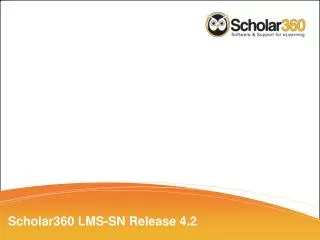 Scholar360 LMS-SN Release 4.2