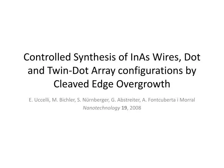 controlled synthesis of inas wires dot and twin dot array configurations by cleaved edge overgrowth