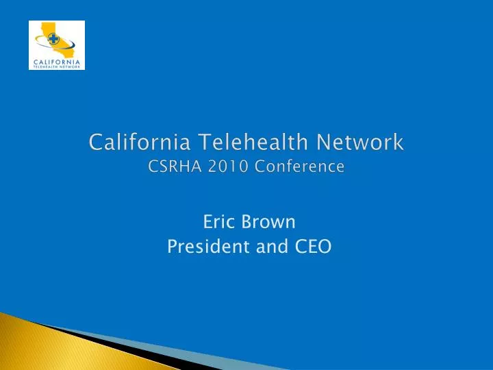 california telehealth network csrha 2010 conference
