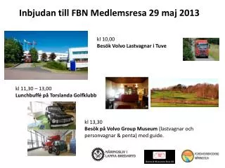 Inbjudan till FBN Medlemsresa 29 maj 2013