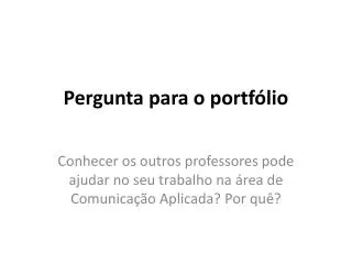 pergunta para o portf lio