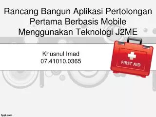 rancang bangun aplikasi pertolongan pertama berbasis mobile menggunakan teknologi j2me