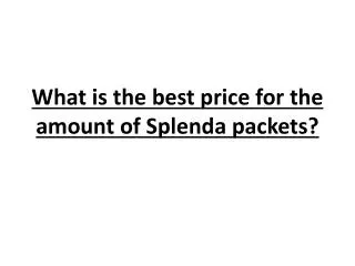 What is the best price for the amount of Splenda packets?