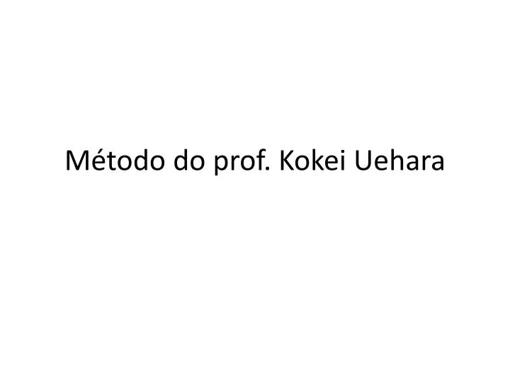 m todo do prof kokei uehara