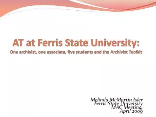 Melinda McMartin Isler Ferris State University MAC Meeting, April 2009