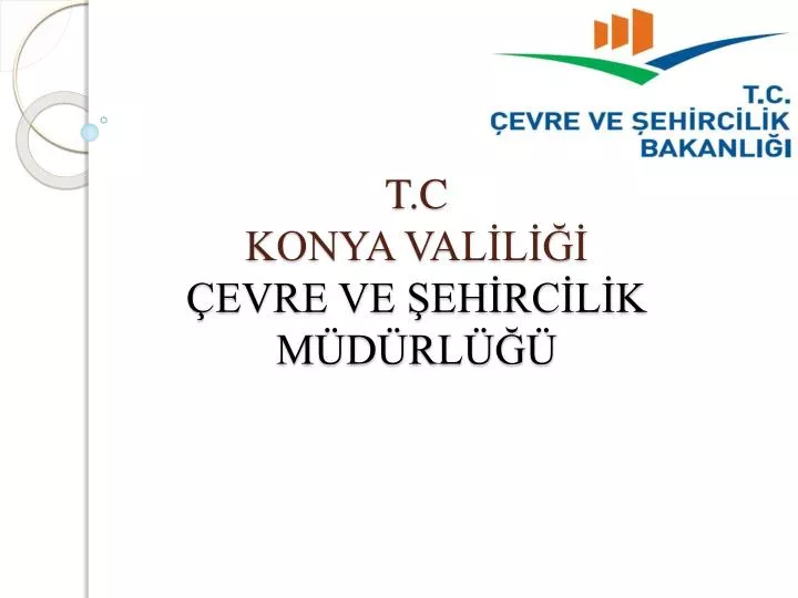 t c konya val l evre ve eh rc l k m d rl