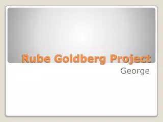 Rube Goldberg Project